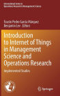 Introduction to Internet of Things in Management Science and Operations Research: Implemented Studies