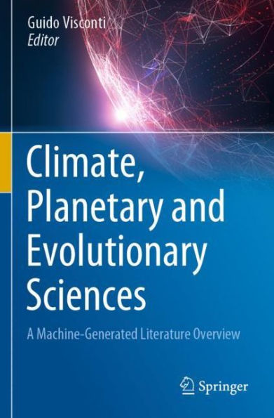 Climate, Planetary and Evolutionary Sciences: A Machine-Generated Literature Overview