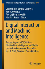 Title: Digital Interaction and Machine Intelligence: Proceedings of MIDI'2020 - 8th Machine Intelligence and Digital Interaction Conference, December 9-10, 2020, Warsaw, Poland (online), Author: Cezary Biele