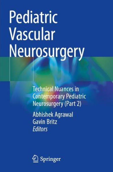 Pediatric Vascular Neurosurgery: Technical Nuances Contemporary Neurosurgery (Part 2)