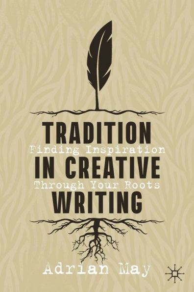 Tradition in Creative Writing: Finding Inspiration Through Your Roots