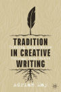 Tradition in Creative Writing: Finding Inspiration Through Your Roots