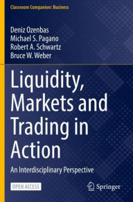 Title: Liquidity, Markets and Trading in Action: An Interdisciplinary Perspective, Author: Deniz Ozenbas