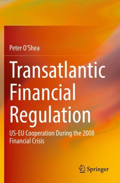 Transatlantic Financial Regulation: US-EU Cooperation During the 2008 Crisis