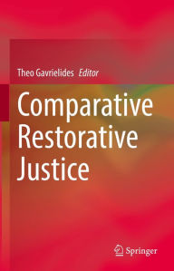 Title: Comparative Restorative Justice, Author: Theo Gavrielides