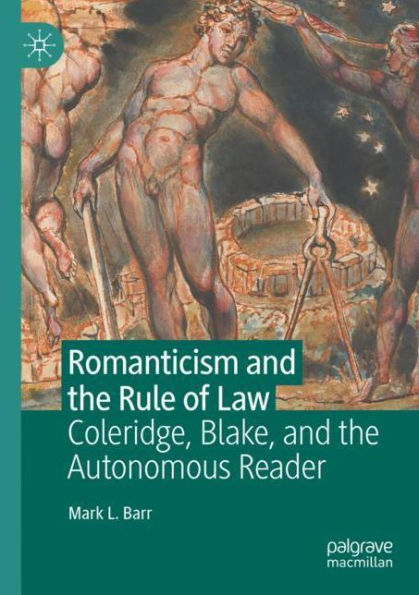 Romanticism and the Rule of Law: Coleridge, Blake, Autonomous Reader