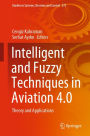 Intelligent and Fuzzy Techniques in Aviation 4.0: Theory and Applications