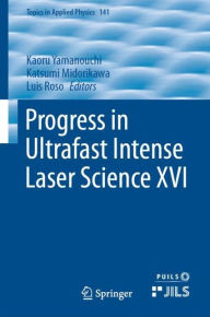 Title: Progress in Ultrafast Intense Laser Science XVI, Author: Kaoru Yamanouchi