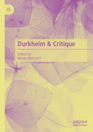 Title: Durkheim & Critique, Author: Nicola Marcucci