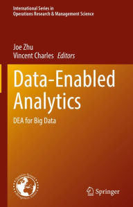Title: Data-Enabled Analytics: DEA for Big Data, Author: Joe Zhu