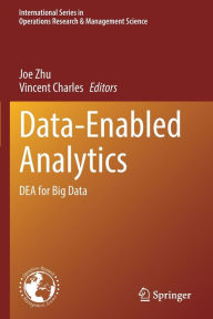 Title: Data-Enabled Analytics: DEA for Big Data, Author: Joe Zhu