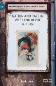 Title: Nation and Race in West End Revue: 1910-1930, Author: David Linton