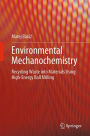 Environmental Mechanochemistry: Recycling Waste into Materials using High-Energy Ball Milling