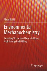 Title: Environmental Mechanochemistry: Recycling Waste into Materials using High-Energy Ball Milling, Author: Matej Balïz