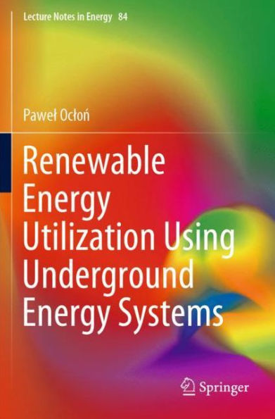 Renewable Energy Utilization Using Underground Systems
