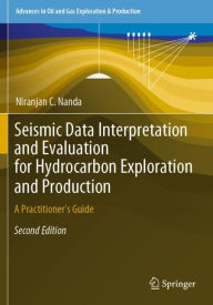 Title: Seismic Data Interpretation and Evaluation for Hydrocarbon Exploration and Production: A Practitioner's Guide, Author: Niranjan C. Nanda