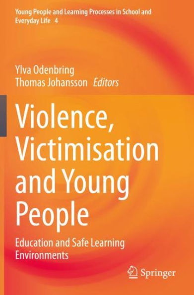 Violence, Victimisation and Young People: Education Safe Learning Environments