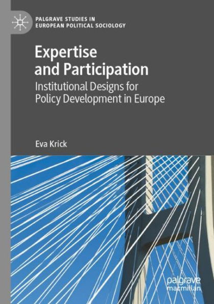 Expertise and Participation: Institutional Designs for Policy Development Europe