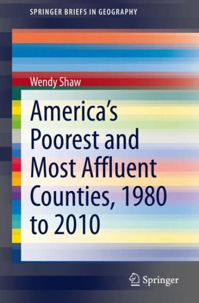 America's Poorest and Most Affluent Counties, 1980 to 2010