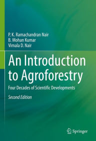 Title: An Introduction to Agroforestry: Four Decades of Scientific Developments, Author: P. K. Ramachandran Nair