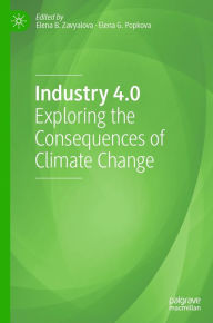 Title: Industry 4.0: Exploring the Consequences of Climate Change, Author: Elena B. Zavyalova