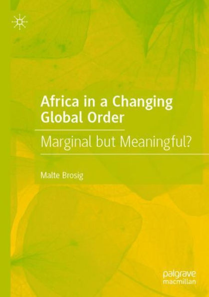 Africa a Changing Global Order: Marginal but Meaningful?