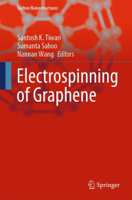 Title: Electrospinning of Graphene, Author: Santosh K Tiwari