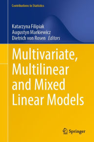 Title: Multivariate, Multilinear and Mixed Linear Models, Author: Katarzyna Filipiak
