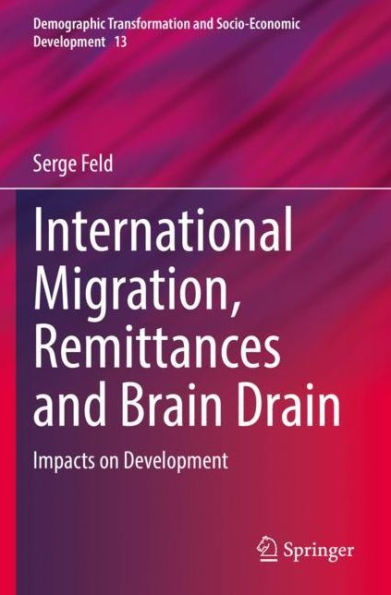 International Migration, Remittances and Brain Drain: Impacts on Development