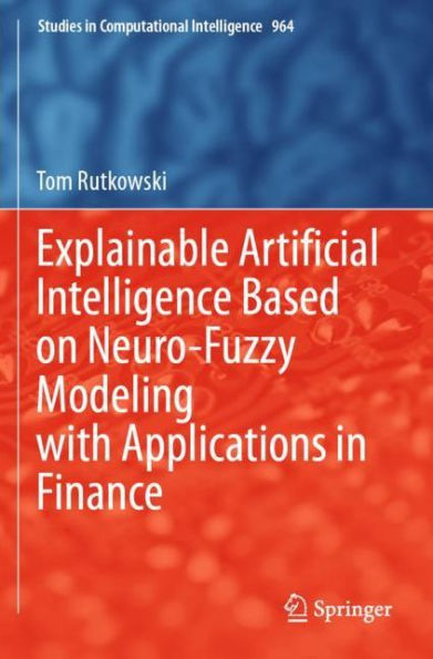 Explainable Artificial Intelligence Based on Neuro-Fuzzy Modeling with Applications Finance