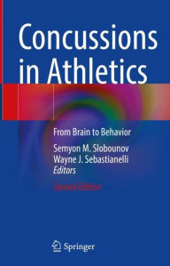 Title: Concussions in Athletics: From Brain to Behavior, Author: Semyon M. Slobounov