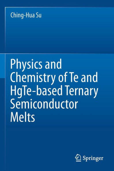 Physics and Chemistry of Te HgTe-based Ternary Semiconductor Melts