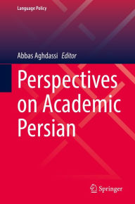 Title: Perspectives on Academic Persian, Author: Abbas Aghdassi