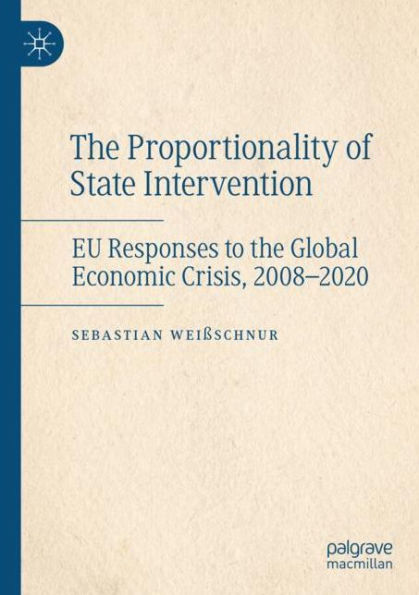 the Proportionality of State Intervention: EU Responses to Global Economic Crisis, 2008-2020