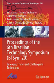 Title: Proceedings of the 6th Brazilian Technology Symposium (BTSym'20): Emerging Trends and Challenges in Technology, Author: Yuzo Iano