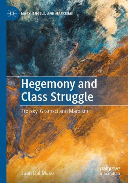 Hegemony and Class Struggle: Trotsky, Gramsci Marxism
