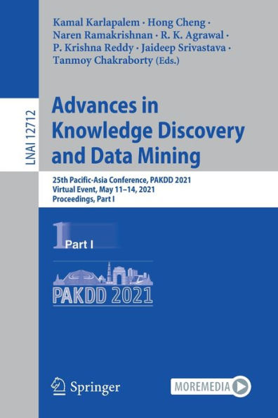 Advances Knowledge Discovery and Data Mining: 25th Pacific-Asia Conference, PAKDD 2021, Virtual Event, May 11-14, Proceedings, Part I