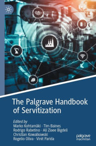 Title: The Palgrave Handbook of Servitization, Author: Marko Kohtamäki