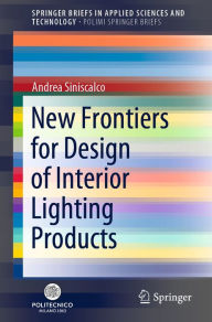 Title: New Frontiers for Design of Interior Lighting Products, Author: Andrea Siniscalco