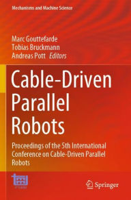 Title: Cable-Driven Parallel Robots: Proceedings of the 5th International Conference on Cable-Driven Parallel Robots, Author: Marc Gouttefarde