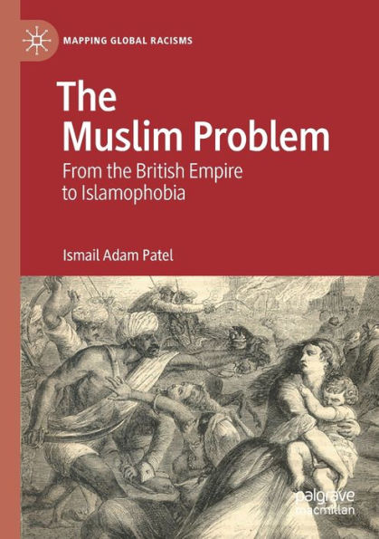 the Muslim Problem: From British Empire to Islamophobia