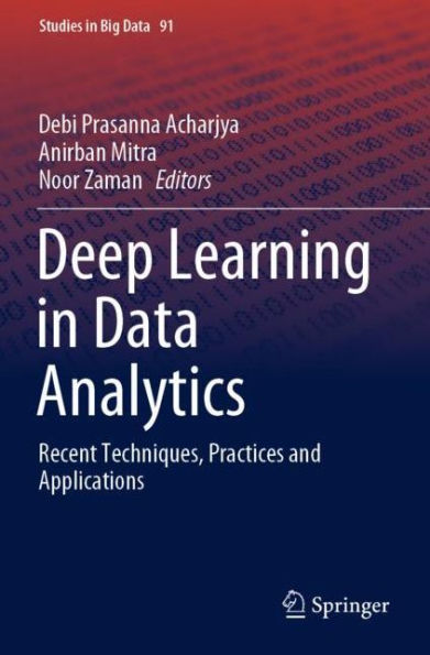 Deep Learning Data Analytics: Recent Techniques, Practices and Applications