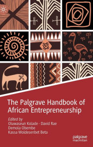 Title: The Palgrave Handbook of African Entrepreneurship, Author: Oluwaseun Kolade