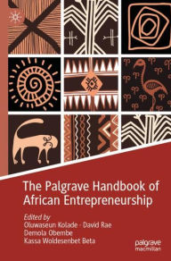 Title: The Palgrave Handbook of African Entrepreneurship, Author: Oluwaseun Kolade