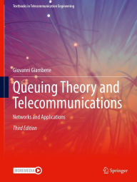 Title: Queuing Theory and Telecommunications: Networks and Applications, Author: Giovanni Giambene