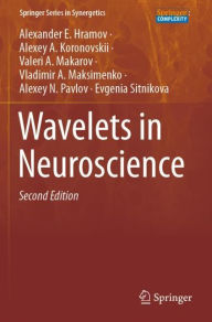 Title: Wavelets in Neuroscience, Author: Alexander E. Hramov