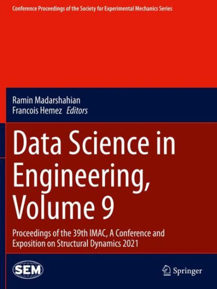 Data Science Engineering, Volume 9: Proceedings of the 39th IMAC, A Conference and Exposition on Structural Dynamics 2021