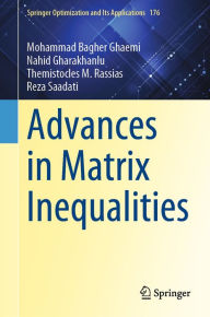 Title: Advances in Matrix Inequalities, Author: Mohammad Bagher Ghaemi
