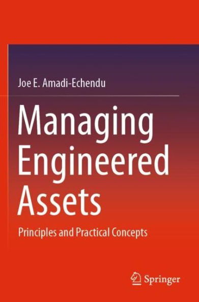 Managing Engineered Assets: Principles and Practical Concepts