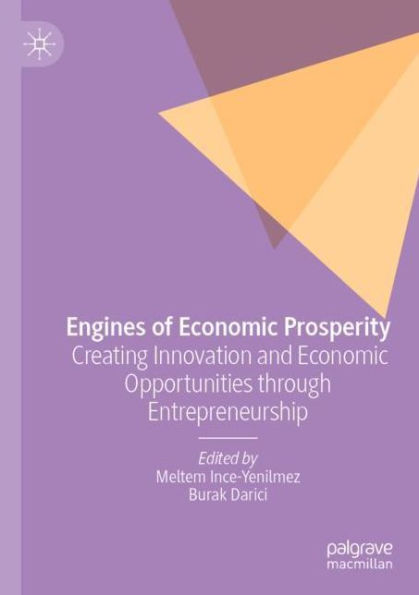 Engines of Economic Prosperity: Creating Innovation and Opportunities through Entrepreneurship
